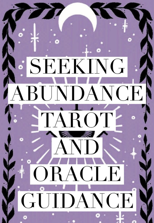 Seeking Abundance Tarot and Oracle Guidance